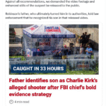 Robinson’s father, who ultimately turned him in to authorities, told law enforcement that he recognized his son in that released video.